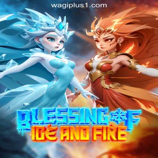 Experience the Thrill: Blessing of Ice and Fire in WAGIPLUS Online Casino Philippines
