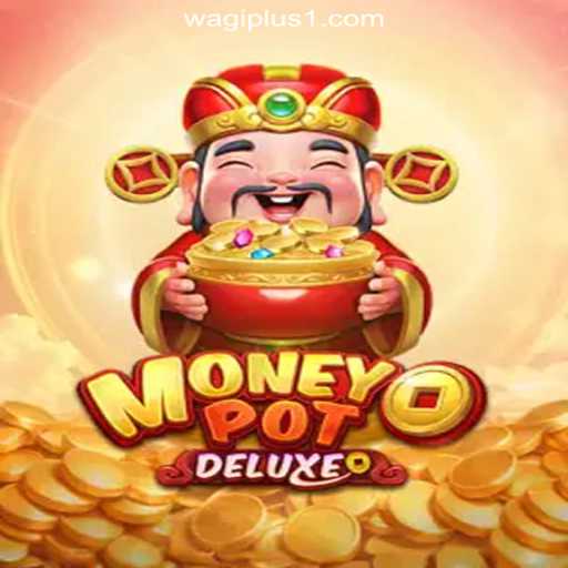 Exploring MoneyPotDELUXE: A Thrilling Addition to WAGIPLUS Online Casino Philippines