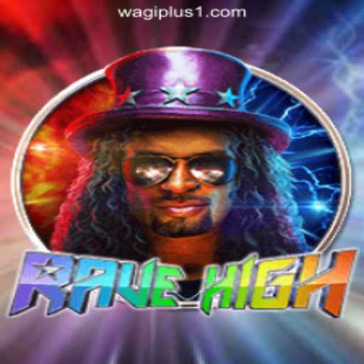 Exploring RaveHigh: The newest sensation at WAGIPLUS Online Casino Philippines