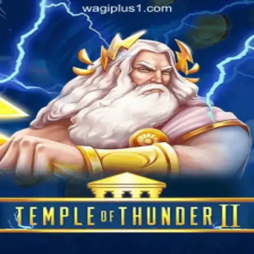 Temple of Thunder II: Unleashing Electrifying Excitement at WAGIPLUS Online Casino Philippines
